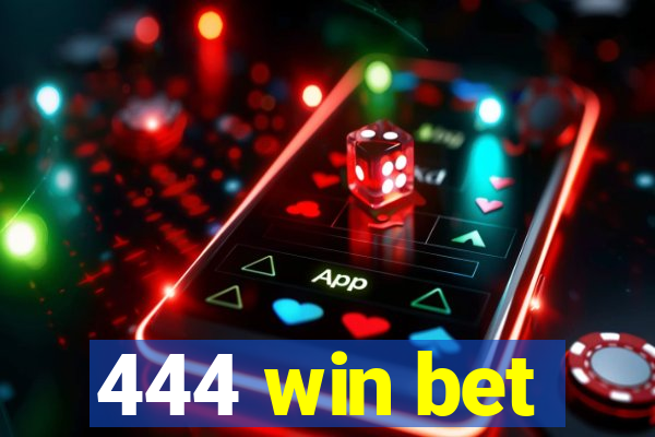 444 win bet